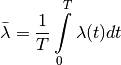 \bar{\lambda} = \frac{1}{T} \int\limits_0^T \lambda (t) dt